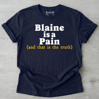 Blaine is Pain Tee