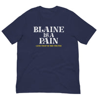 Blaine is a Pain Tee