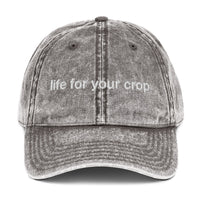 Life For Your Crop Vintage Cotton Twill Cap